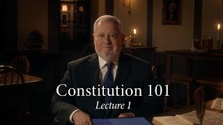 Constitution 101  Lecture 1 [upl. by Ivatts469]