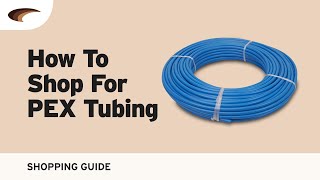 How To Shop for PEX Tubing [upl. by Leanard212]