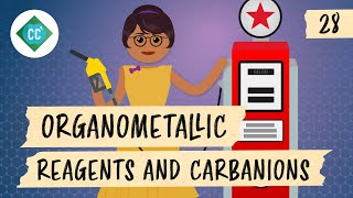 Organometallic Reagents and Carbanions Crash Course Organic Chemistry 28 [upl. by Maurili797]