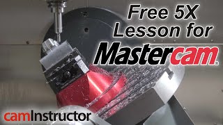 FREE Mastercam 5 Axis Lesson [upl. by Mundy]