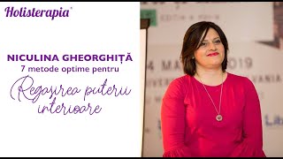 Niculina Gheorghiță  quot7 metode optime pentru Regăsirea puterii interioarequot [upl. by Peisch197]