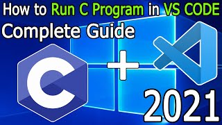 How to Run C Program in Visual Studio Code on Windows 10  2021 Update  VS Code  MinGW Compiler [upl. by Ahsian]