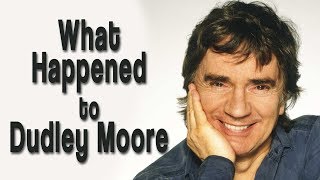 What happened to DUDLEY MOORE [upl. by Xella328]