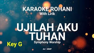 UJILAH AKU TUHAN Key G  KARAOKE ROHANI KRISTEN [upl. by Vaish]