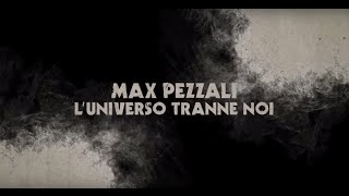 Max Pezzali  Luniverso tranne noi Official Lyric Video [upl. by Ebbarta]