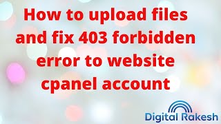 How to upload files and fix 403 forbidden error to website cpanel account [upl. by Suoiradal]