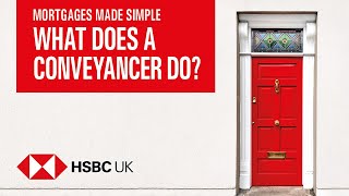 What does a conveyancer do  Mortgages Made Simple  HSBC UK [upl. by Seraphim]