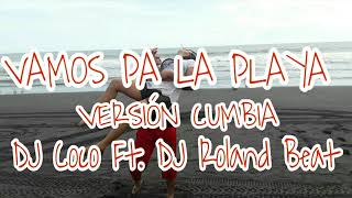 Vamos Pa La Playa  Version Cumbia  Pedro Capo amp Farruko  DJ Coco Ft DJ Roland Beat [upl. by Anitteb]