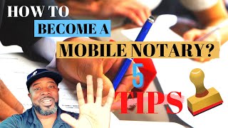 How To Become A Mobile Notary For BEGINNERS 5 TIPS [upl. by Niuqauj]