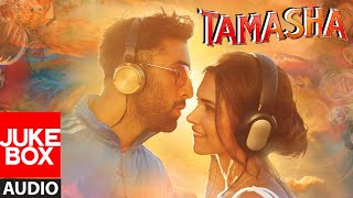 Tamasha Full Audio Songs JUKEBOX  Ranbir Kapoor Deepika Padukone  TSeries [upl. by Adigirb]