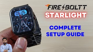 FireBoltt Starlight Smartwatch Full Setup Guide [upl. by Schroer]