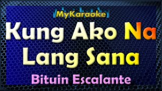 Kung Ako Na Lang Sana  Karaoke version in the style of Bituin Escalante [upl. by Lekar]