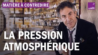 La pression atmosphérique expliquée par Etienne Klein [upl. by Eniluqcaj]