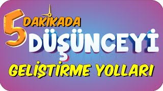 5dkda DÜŞÜNCEYİ GELİŞTİRME YOLLARI [upl. by Assirol998]