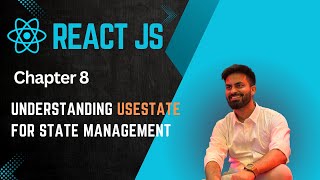 Chapter 8  Understanding useState for State Management  React JS Tutorial [upl. by Niabi]