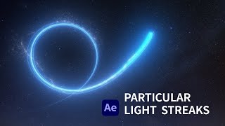 After Effects PARTICULAR LIGHT STREAKS Tutorial [upl. by Giorgio]