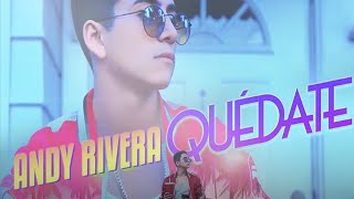 Andy Rivera  Quédate Official Audio ® [upl. by Ainimre]