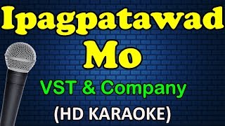 IPAGPATAWAD MO  VST amp Company HD Karaoke [upl. by Nilkoorb]