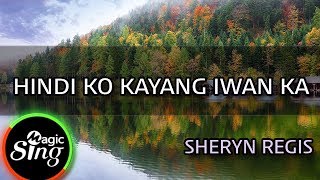 MAGICSING Karaoke SHERYN REGISHINDI KO KAYANG IWAN KA karaoke  Tagalog [upl. by Elraet]