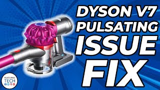 How To Fix Dyson V7 Pulsing  Dyson V7 Pulsating Problem Fix  Featured Tech 2020 [upl. by Cammy]