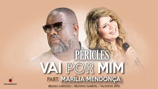 Péricles  Vai Por Mim Part Marília Mendonça [upl. by Teresa]