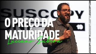 O PREÇO DA MATURIDADE  Luciano Subirá  JESUSCOPY [upl. by Gildas94]