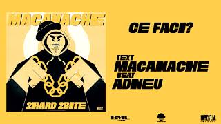 Macanache  Ce Faci [upl. by Idroj]