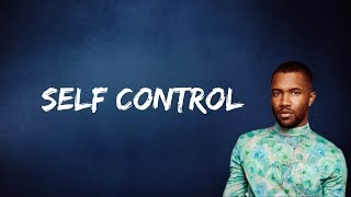 Frank Ocean  Self Control Lyrics [upl. by Nolahs]