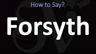 How to Pronounce Forsyth CORRECTLY [upl. by Sirdi]