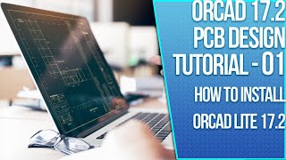 OrCAD PCB Design Tutorial 1  How to Install OrCAD Lite 172  Tech ED Kirsch [upl. by Rossing]