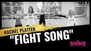 quotFight Songquot by Rachel Platten SHiNE DANCE FITNESS [upl. by Medea]