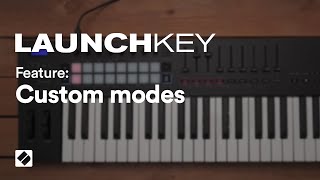 Launchkey MK3  Custom Modes  Novation [upl. by Rehtse]