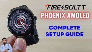 FireBoltt Phoenix AMOLED Smartwatch Full Setup Guide [upl. by Anirb]