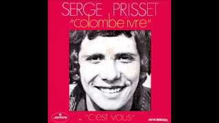 Serge Prisset  Colombe Ivre 1970 Meilleur Son [upl. by Sauers]