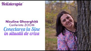 Conectarea la Sine în situații de criză  Niculina Gheorghiță [upl. by Cassaundra]