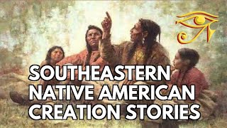 Southeastern Native American Creation Stories [upl. by Gilliam]