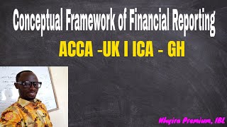 Conceptual Framework of Financial Reporting l ACCA l ACCOUNTING [upl. by Krigsman]