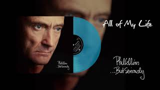 Phil Collins  All Of My Life 2016 Remaster Turquoise Vinyl Edition [upl. by Nastassia]