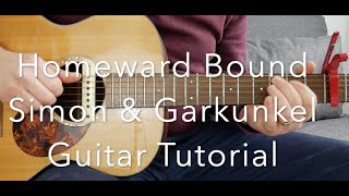 Homeward Bound Simon amp Garfunkel  Guitar Lesson [upl. by Ynnot]