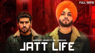 Jatt Life Full Song Gurpreet Hehar Ft Mr VGrooves  Latest Punjabi Songs 2018 [upl. by Aneeres]