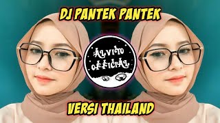 DJ Pantek Pantek Versi Thailand Slow Full Bass  Tik Tok 2021 [upl. by Hsemar]