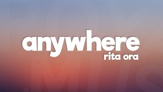 Rita Ora  Anywhere Lyrics  Lyric Video [upl. by Ardnasirk]