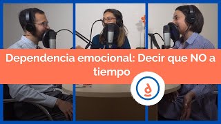 Dependencia Emocional Decir que no al tiempo Podcast 10  Practica la Psicología Positiva [upl. by Inaffit998]