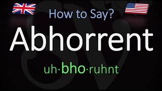 How to Pronounce Abhorrent CORRECTLY Meaning amp Pronunciation [upl. by Nelad]