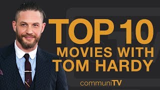 Top 10 Tom Hardy Movies [upl. by Neyrb339]