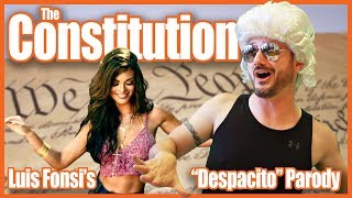 The Constitution Song quotDespacitoquot Parody [upl. by Festus481]