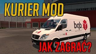 ETS 2 KURIER MOD  JAK ZAINSTALOWAĆ I GRAĆ [upl. by Munmro706]