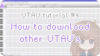 【UTAU tutorial 4】 How to download other UTAUs [upl. by Tnilk]