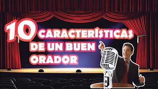 10 Características de un buen Orador [upl. by Iras]