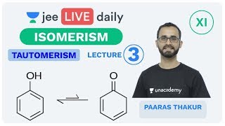 JEE Mains Isomerism L 3  Tautomerism  Unacademy JEE  IIT JEE Chemistry  Paaras Sir [upl. by Cressler]